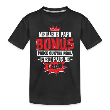 Meilleur Papa Bonus - T-shirt bio Premium Enfant - noir - Devant