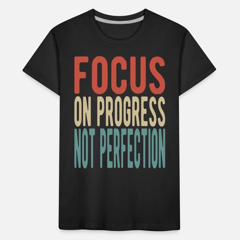 Concentrez-vous sur le progrès, pas sur la perfection T-shirt bio Premium Enfant