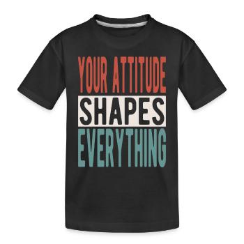 Your attitude shapes everything - Kinder Premium Bio T-Shirt - Schwarz - Vorne