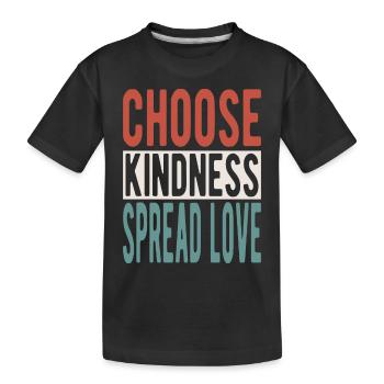 Choose kindness, spread love - Kinder Premium Bio T-Shirt - Schwarz - Vorne