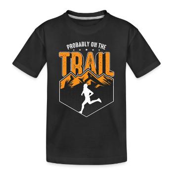 Trail Running Probably On The Trail Ultra Running - Kids' Premium Organic T-Shirt - black - Front