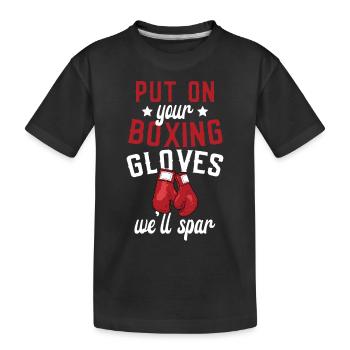 Put on your boxing gloves Spar Sports - Kids' Premium Organic T-Shirt - black - Front