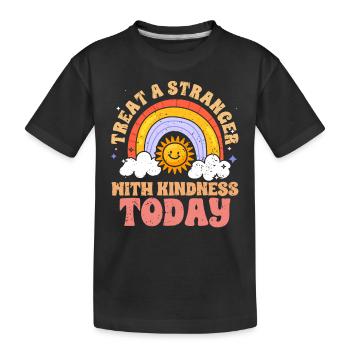 Motivational Treat A Stranger With Kindness Today - Kinder Premium Bio T-Shirt - Schwarz - Vorne