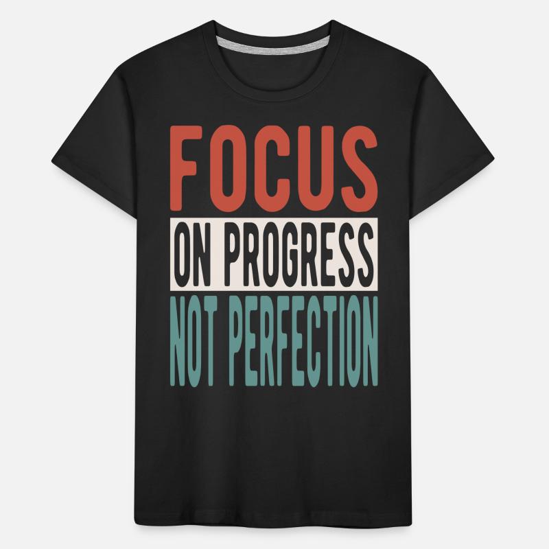 Concentrez-vous sur le progrès, pas sur la perfection T-shirt bio Premium Enfant