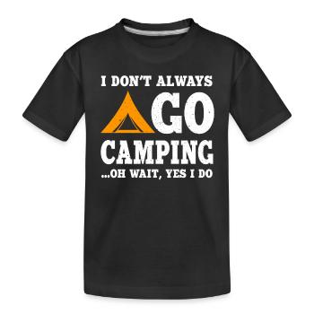 Lustiges Camping Sprichwort Shirt - Kinder Premium Bio T-Shirt - Schwarz - Vorne