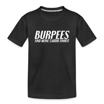Burpee's saying - Kids' Premium Organic T-Shirt - black - Front