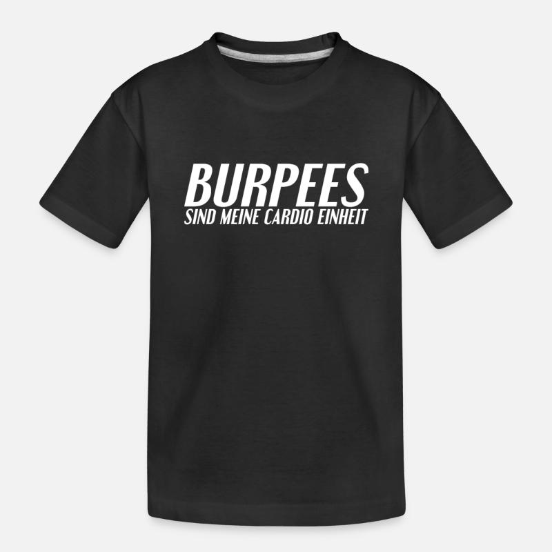 Burpees Spruch - Kinder Premium Bio T-Shirt - Schwarz