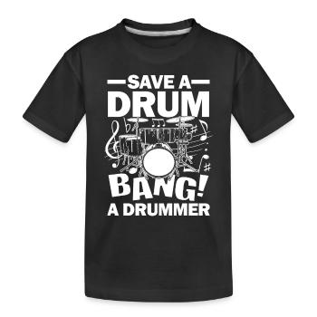 Save A Drum Bang A Drummer - Kinder Premium Bio T-Shirt - Schwarz - Vorne