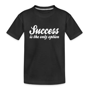 Success Saying - Kids' Premium Organic T-Shirt - black - Front