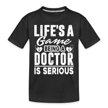 Doctor Being A Doctor Is Serious - Kids' Premium Organic T-Shirt - black - Front