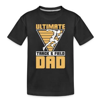 Ultimate Track & Field Dad Sprinting Athletic Race - Kids' Premium Organic T-Shirt - black - Front