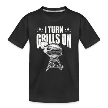 I Turn Grills On Funny Saying Sarcastic BBQ - Kids' Premium Organic T-Shirt - black - Front
