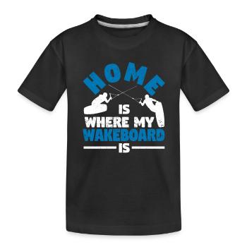 Home Is Where My Wakeboard Is Funny Wakeboarding - Kids' Premium Organic T-Shirt - black - Front