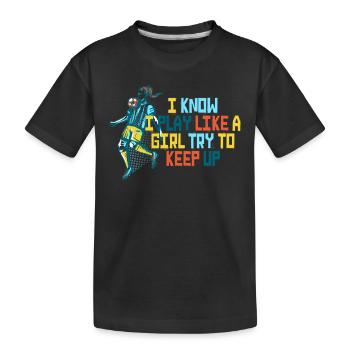 Je sais que je joue comme une fille essaie de suivre - T-shirt bio Premium Enfant - noir - Devant