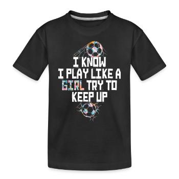 Je sais que je joue comme une fille essaie de suivre - T-shirt bio Premium Enfant - noir - Devant