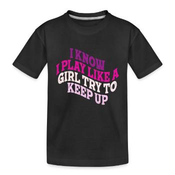 Je sais que je joue comme une fille essaie de suivre - T-shirt bio Premium Enfant - noir - Devant