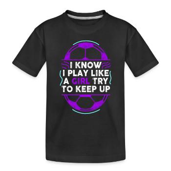 Je sais que je joue comme une fille essaie de suivre - T-shirt bio Premium Enfant - noir - Devant