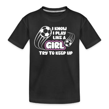 Je sais que je joue comme une fille essaie de suivre - T-shirt bio Premium Enfant - noir - Devant