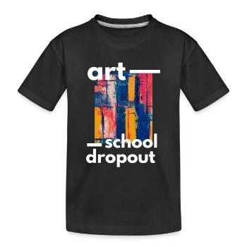 Art School Dropout - Kids' Premium Organic T-Shirt - black - Front