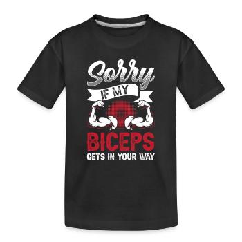 Tut Mir Leid Wenn Mein Bizeps Dir Im Weg Ist - Kinder Premium Bio T-Shirt - Schwarz - Vorne