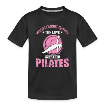Les mots ne peuvent pas transmettre l’amour que j’ai pour le Pilates - T-shirt bio Premium Enfant - noir - Devant