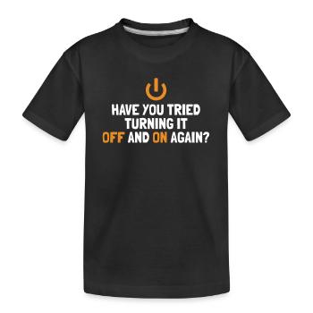 Tried Turning It Off And On Again IT Operations - Kids' Premium Organic T-Shirt - black - Front
