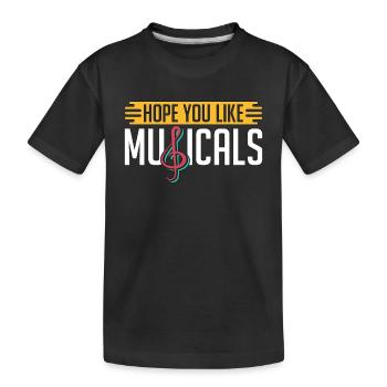 Le théâtre musical espère que vous aimez les comédies musicales aime le drame - T-shirt bio Premium Enfant - noir - Devant