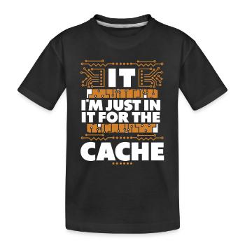 I'm Just In It For The Cache Admin IT Operations - Kids' Premium Organic T-Shirt - black - Front