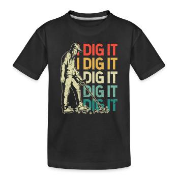 I Dig It Metal Detection Hunter Dectorist Geocache - Kids' Premium Organic T-Shirt - black - Front