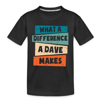 Was für einen Unterschied ein Dave macht - Kinder Premium Bio T-Shirt - Schwarz - Vorne