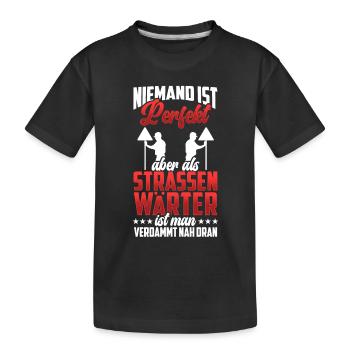 Straßenwärter ist nicht perfekt Straßenbauer - Kinder Premium Bio T-Shirt - Schwarz - Vorne