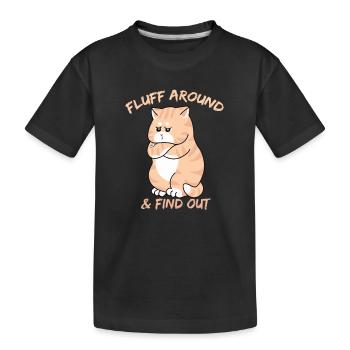 Fluff Around And Find Out Funny Orange Cat - Kids' Premium Organic T-Shirt - black - Front
