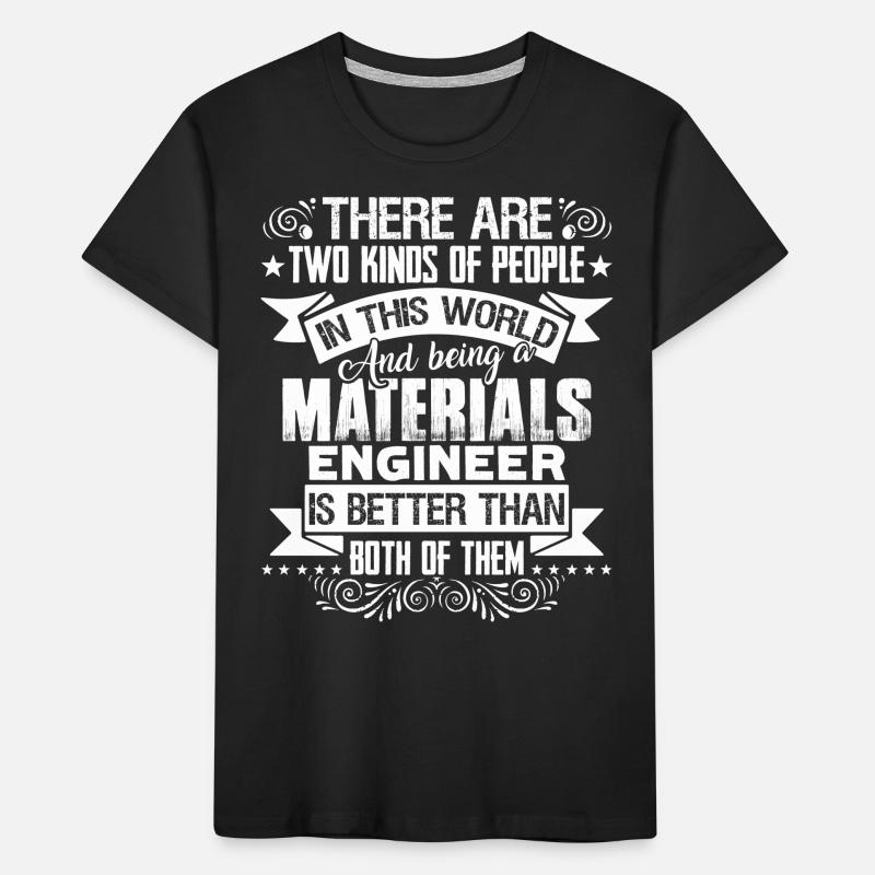 Materials Engineer Being A Materials Engineer Kids' Premium Organic T-Shirt