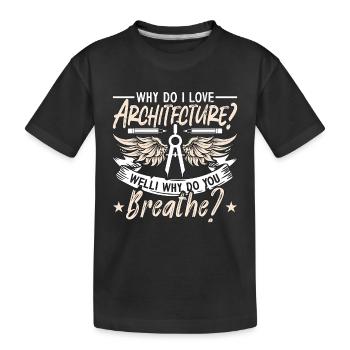 Architecture Pourquoi ai-je les bâtiments d’architecture - T-shirt bio Premium Enfant - noir - Devant