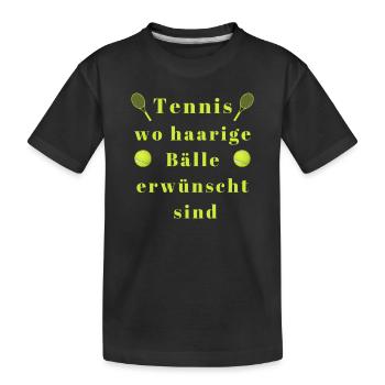 Tennis spielt gerne mit haarigen Bällen - Kinder Premium Bio T-Shirt - Schwarz - Vorne