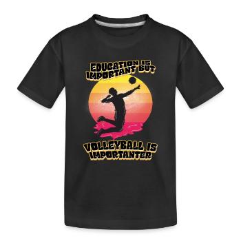 Vollyball is importanter - Kids' Premium Organic T-Shirt - black - Front