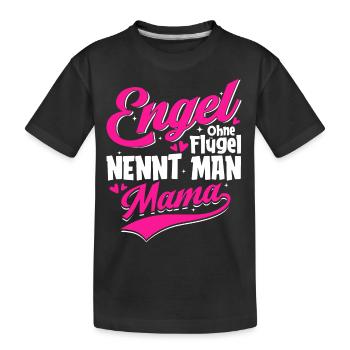 ENGEL OHNE FLÜGEL NENNT MAN MAMA - Kinder Premium Bio T-Shirt - Schwarz - Vorne