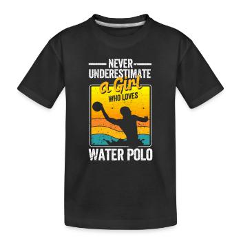 Never underestimate a girl who plays water polo - Kids' Premium Organic T-Shirt - black - Front