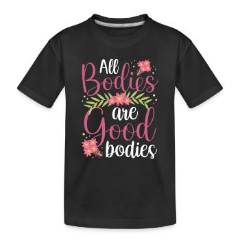 Tous les corps sont bons corps agaçant body shaming - T-shirt bio Premium Enfant - noir - Devant