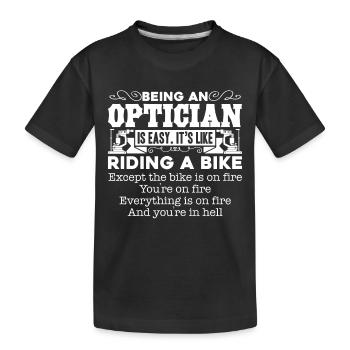 Optician Being An Optician Is Easy - Kids' Premium Organic T-Shirt - black - Front