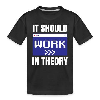 In Der Theorie Sollte Es Funktionieren Coding Code - Kinder Premium Bio T-Shirt - Schwarz - Vorne
