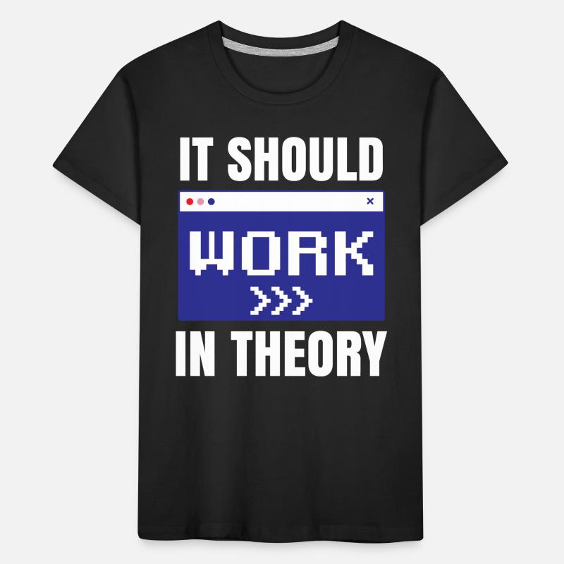 In Der Theorie Sollte Es Funktionieren Coding Code Kinder Premium Bio T-Shirt