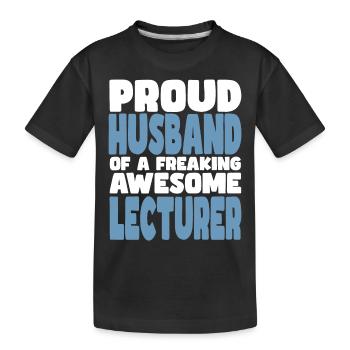 Proud wife of a damn good lecturer - Kids' Premium Organic T-Shirt - black - Front