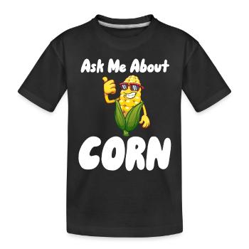 Fragen Sie mich nach Mais - Kinder Premium Bio T-Shirt - Schwarz - Vorne