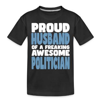 Proud wife of a damn good politician - Kids' Premium Organic T-Shirt - black - Front