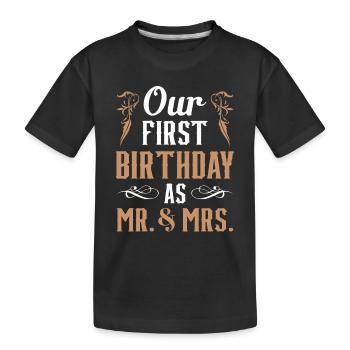 Unser Erster Geburtstag Als Mann Und Frau Sprüche - Kinder Premium Bio T-Shirt - Schwarz - Vorne