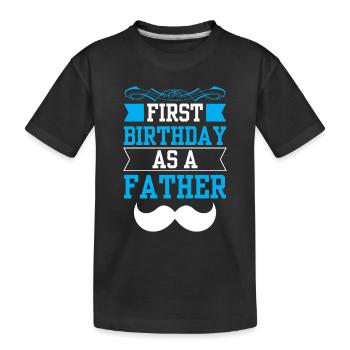 Mein Erster Geburtstag Als Vater Schwanger Sprüche - Kinder Premium Bio T-Shirt - Schwarz - Vorne