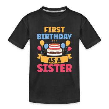 Erster Geburtstag Als Schwester Sprüche Schwanger - Kinder Premium Bio T-Shirt - Schwarz - Vorne
