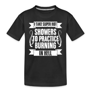 Je prends des douches super chaudes pour m’entraîner à brûler - T-shirt bio Premium Enfant - noir - Devant