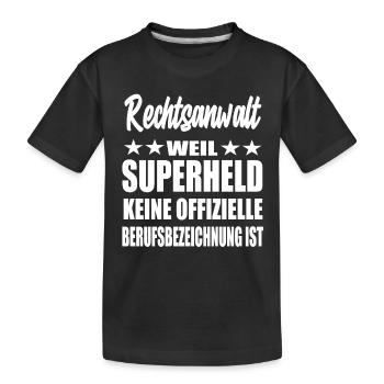 Rechtsanwalt Superheld Spruch - Kinder Premium Bio T-Shirt - Schwarz - Vorne